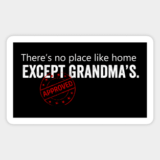 There's no place like home except grandma's Magnet